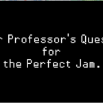 Dr. Professor’s Quest for the Perfect Jam
