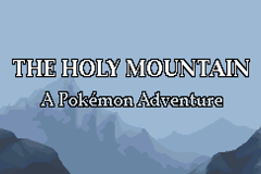 The Holy Mountain: A Pokemon Adventure RMXP Hacks 