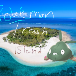 Pokemon Trash Island